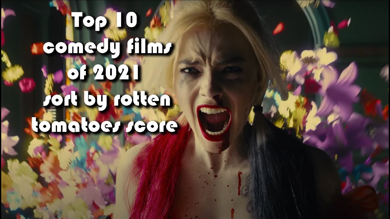 10 comedy films of 2021 sort by rotten tomatoes