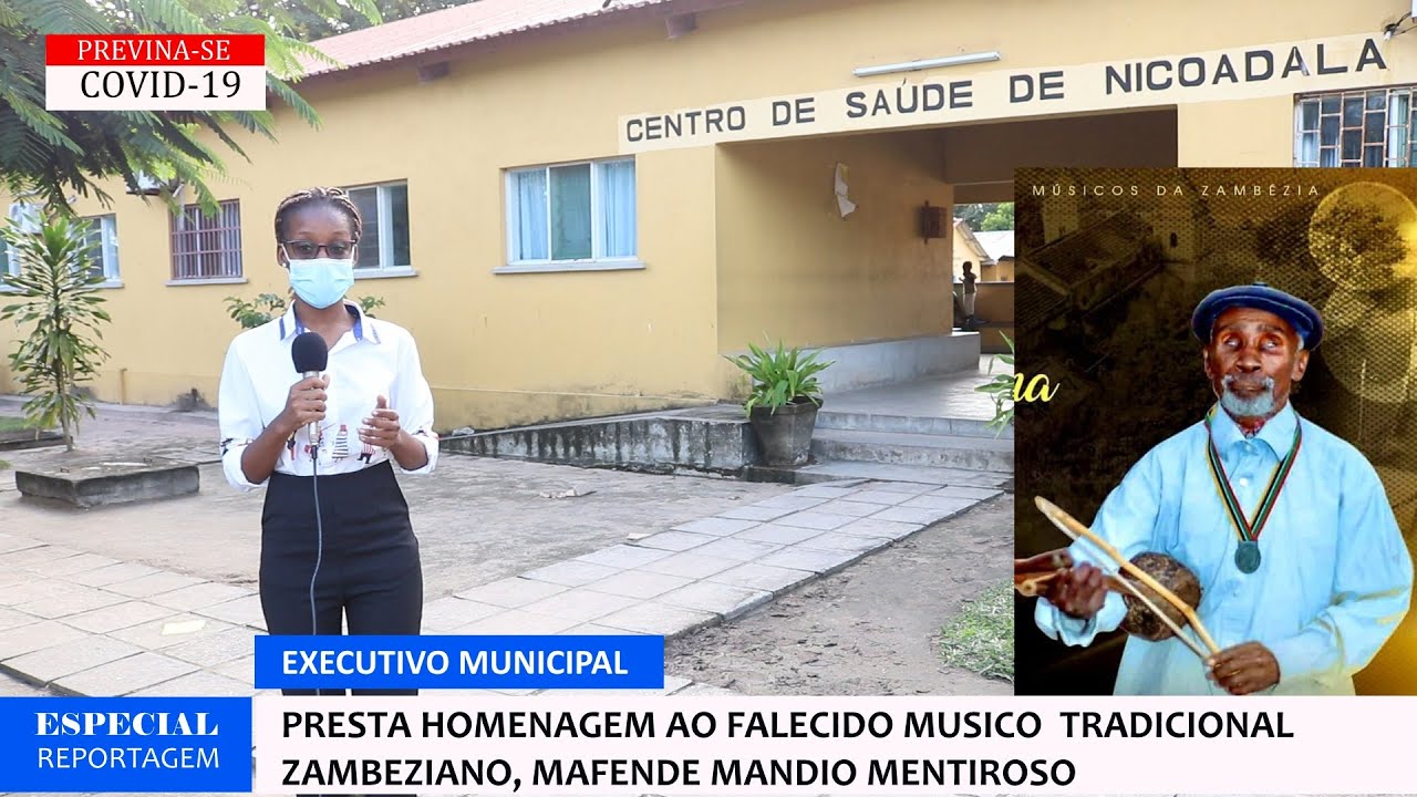 EXECUTIVO MUNICIPAL  PRESTA HOMENAGEM AO FALECIDO MUSICO  TRADICIONAL ZAMBEZIANO, MAFENDE MENTIROSO