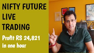 Nifty Future Live Trading,  Profit - Rs 24,821 in one hour