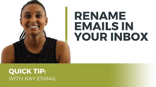 Quick Tip: Renaming Emails in your Inbox