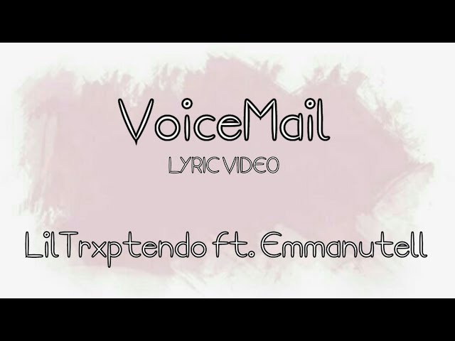 VOICEMAIL (LYRIC VIDEO) - LilTrxptendo & Emmanutell