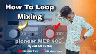 How To Loop Mixing old Mixer pioneer MEP 4000 Mixer Dj Mixer Loop Pioneer to 350 + Pioneer MEP 4000 screenshot 3
