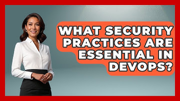 What Security Practices Are Essential in DevOps? - Server Logic Simplified
