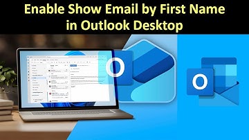 How to Enable Show Email Contacts by First Name in Outlook Desktop?