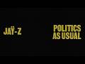 JAŸ-Z - Politics As Usual (Official Lyric Video)