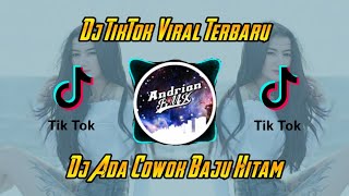 Dj Cowok Baju Hitam || Dj TikTok Viral.!! Dj Cowok Baju Hitam || Dj TikTok Viral.!!