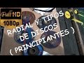 COMO USAR LA AMOLADORA ( RADIAL ) Y TIPOS DE DISCOS