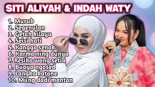 FULL ALBUM TERBARU SITI ALIYAH DAN INDAH WATY MURUB - SEGENULAN - GETAH KILAYU - SEISI HATI