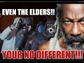 Some of you Elders are no different from the Ghetto yoots!