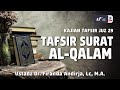 Tafsir Juz 29 - Surat Al-Qalam - Ustadz Dr. Firanda Andirja, Lc, M.A