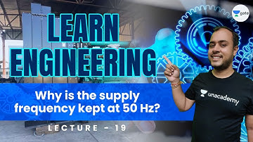 Why is the supply frequency kept at 50 Hz?- L 19 | Learn Engineering | GATE/ESE 2022