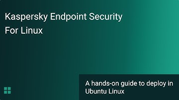 Kaspersky Endpoint Security for Linux Deployment