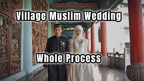 I got married, wedding of Muslim in China village .(the whole process including Nikah) - DayDayNews