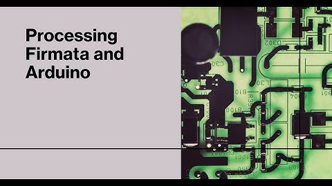Processing Firmata and Arduino