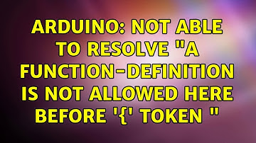 Arduino: Not able to resolve "a function-definition is not allowed here before 