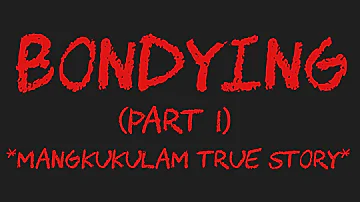 BONDYING (Part 1) *Mangkukulam True Story*