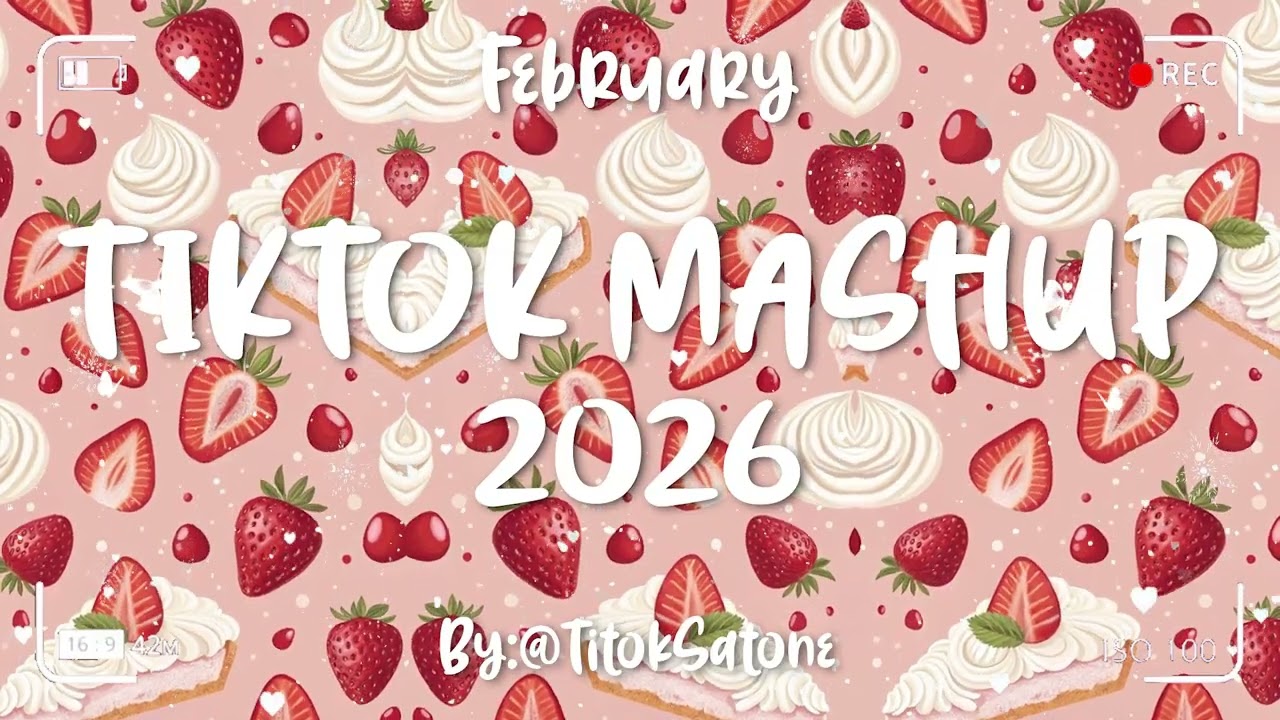 Tiktok Mashup February 💖2026💖 (Not Clean)