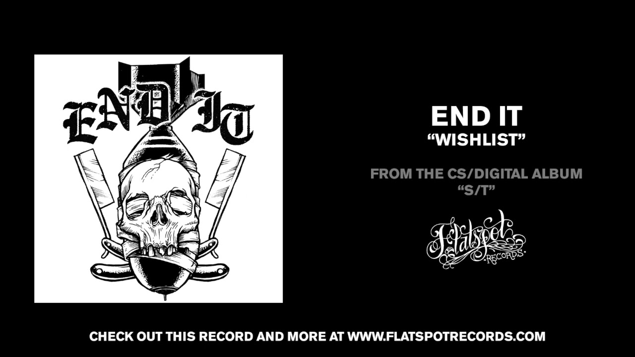 Watch End It - Wishlist on YouTube Watch End It - Wishlist on YouTube