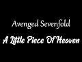 Avenged Sevenfold - A Little Piece Of Heaven [Lyrics]