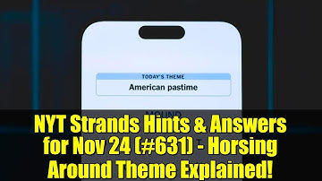 NYT Strands Hints & Answers for Nov 24 (#631) - Horsing Around Theme Explained!
