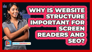 Why Is Website Structure Important For Screen Readers And SEO? - SearchEnginesHub.com