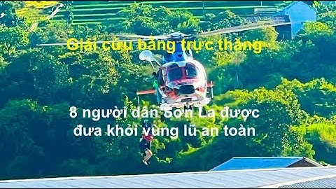 Giải cứu 8 người dân Sơn La mắc kẹt do Mưa lũ bằng Trực thăng #tructhang #giaicuu #nguoidan #sonla