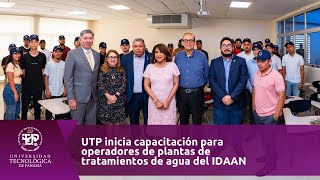 UTP inicia capacitación para operadores de plantas de tratamientos de agua del IDAAN