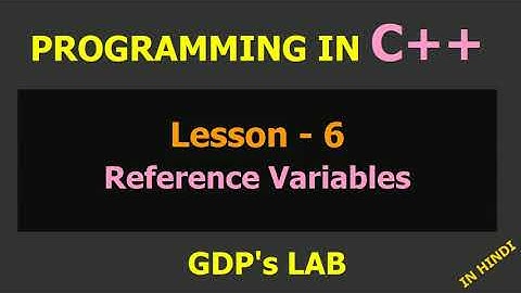 reference variables in C++ | Lesson - 6 | C++ in Hindi