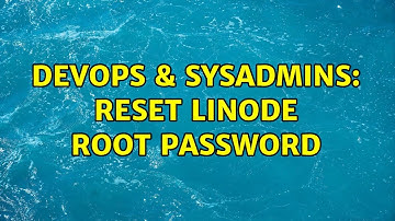 DevOps & SysAdmins: Reset Linode root password