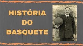 História do Basquetebol Completa no Brasil e no Mundo