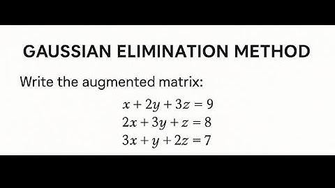 Gaussian_ Elimination_ ( Row_ Echelon _Form ) Video Turtorial ( @TheOrganicChemistryTutor )