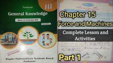 Class 3 new course General knowledge Chapter 15 part 1 Force and Machines   kpk textbook Peshawar.