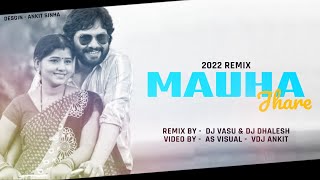 Mauha Jhare Re ( Again )  - Dj Vasu x Dj Dhalesh Remix - As Visual - Vdj Ankit