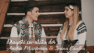 Andrei Munteanu & Ioana Caulea -🎶 Dragoste cu-atâta dor 🎶