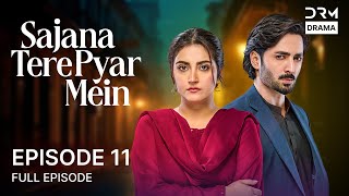 Sajana Tere Pyar Mein - Episode 11 Aplus Dramas Danish Taimoor And Hiba Bukhar Co1O