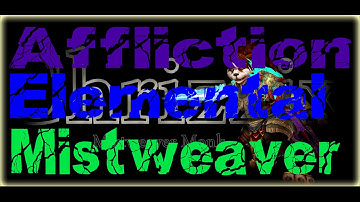 Chrizzix: Mistweaver Monk, as  LSChi 5.4.8