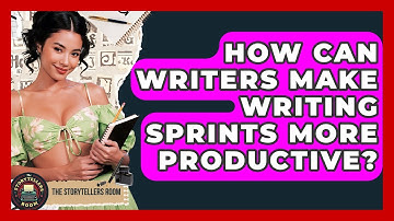 How Can Writers Make Writing Sprints More Productive? - The Storytellers Room