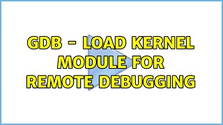 Ubuntu: gdb - load kernel module for remote debugging