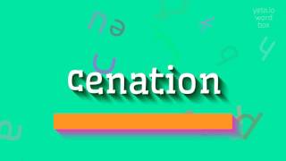 How To Say Cenation High Quality Voices
