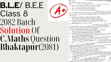 BLE Class 8 C Maths | Past Question(2081) Solution | #bhaktapur