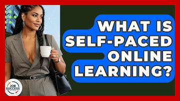 What Is Self-paced Online Learning? - Job Success Network