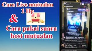 cara live mutualan di tik tok 1 Hp dan cara menggunakan  suara host mutualan tik tok..