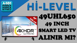 A101 Hi-Level 49 inç 4K 49UHL650 Smart Led TV Alınır mı? | F/P Ürünü mü? | Kullanıcı Deneyimi