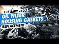 DIY how to replace oil filter housing gasket on 2011 bmw 740li F01 F02