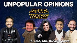 Unpopular Star Wars Opinions ft Jose, Atul, Rohan and Andre