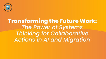 Transforming the Future Work: The Power of Systems Thinking for Collaborative Actions in AI and Mig