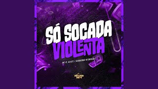 Só Socada Violenta - mc pl alves, Dioguinho Hitmaker