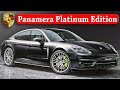 2022 PORSCHE Panamera Platinum Edition with an extended list of standard equipment