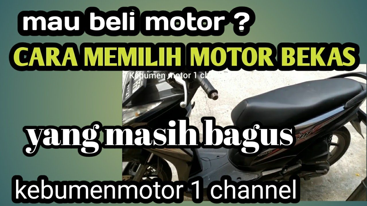 CARA MEMILIH MOTOR  BEKAS  YANG MASIH BAGUS YouTube