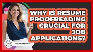 Why Is Resume Proofreading Crucial For Job Applications?